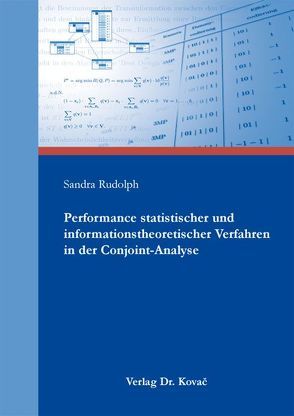 Performance statistischer und informationstheoretischer Verfahren in der Conjoint-Analyse von Rudolph,  Sandra