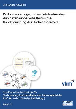 Performancesteigerung im E-Antriebssystem durch szenariobasierte thermische Konditionierung des Hochvoltspeichers von Kowallik,  Alexander