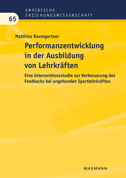 Performanzentwicklung in der Ausbildung von Lehrkräften von Baumgartner,  Matthias