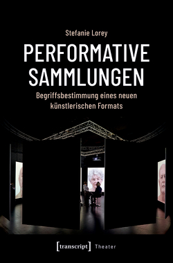 Performative Sammlungen von Lorey,  Stefanie