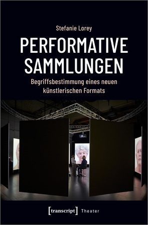 Performative Sammlungen von Lorey,  Stefanie