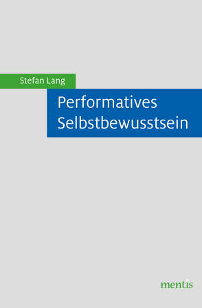 Performatives Selbstbewusstsein von Lang,  Stefan