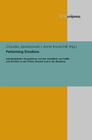 Performing Emotions von Jarzebowski,  Claudia, Kwaschik,  Anne