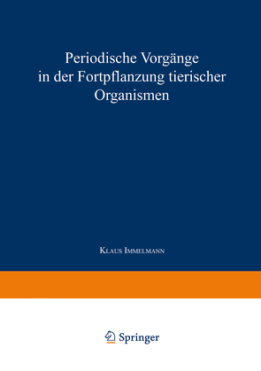 Periodische Vorgänge in der Fortpflanzung tierischer Organismen von Immelmann,  Klaus