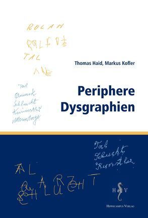 Periphere Dysgraphien von Haid,  Thomas, Kofler,  Markus