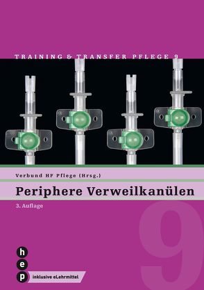 Periphere Verweilkanülen (Print inkl. eLehrmittel) von Verbund HF Pflege