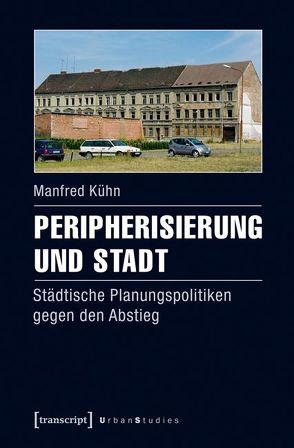 Peripherisierung und Stadt von Kühn,  Manfred