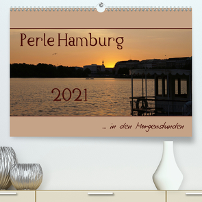 Perle Hamburg (Premium, hochwertiger DIN A2 Wandkalender 2021, Kunstdruck in Hochglanz) von Flori0