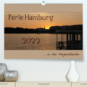 Perle Hamburg (Premium, hochwertiger DIN A2 Wandkalender 2022, Kunstdruck in Hochglanz) von Flori0