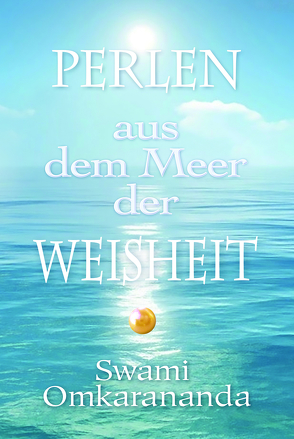 Perlen aus dem Meer der Weisheit von Omkarananda,  Swami, Oosterbaan,  Hertha