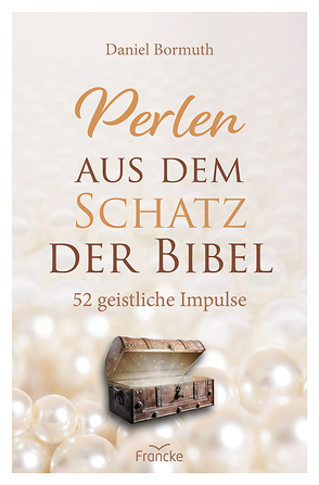 Perlen aus dem Schatz der Bibel von Bormuth,  Daniel