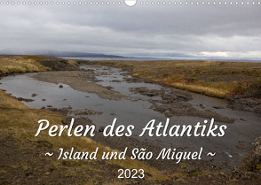 Perlen des Atlantiks – Island und São Miguel (Wandkalender 2023 DIN A3 quer) von Freymark,  Jessica