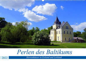 Perlen des Baltikums – Herrenhäuser in Estland und Lettland (Wandkalender 2022 DIN A2 quer) von von Loewis of Menar,  Henning