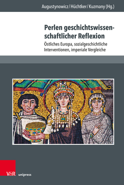 Perlen geschichtswissenschaftlicher Reflexion von Augustynowicz,  Christoph, Bönker,  Kirsten, Bumann,  Ninja, Burghardt,  Anja, Feichtinger,  Johannes, Gehmacher,  Johanna, Guboglo,  Anna, Haid,  Elisabeth, Hauch,  Gabriella, Heiss,  Johann, Hofmeister,  Ulrich, Hüchtker,  Dietlind, Kappeler,  Andreas, Kraft,  Claudia, Krushynska,  Oleksandra, Kullaa,  Rinna, Kuzmany,  Börries, Langer,  Gerhard, Lemmen,  Sarah, Leonhard,  Nina, Mueller,  Wolfgang, Obertreis,  Julia, Paulus,  Christof, Petrovszky,  Konrad, Ptashnyk,  Stefaniya, Pufelska,  Agnieszka, Rohde,  Martin, Rohdewald,  Stefan, Schattenberg,  Susanne, Schmidt-Lauber,  Brigitta, Schmitt,  Oliver Jens, Stöcker,  Lars Fredrik, Terpitz,  Olaf, Theune,  Claudia, Troebst,  Stefan, von Lingen,  Kerstin, Vulpius,  Ricarda, Wakounig,  Marija, Weismann,  Stephanie, Woldan,  Alois