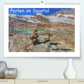 Perlen im Saastal Wallis Schweiz (Premium, hochwertiger DIN A2 Wandkalender 2023, Kunstdruck in Hochglanz) von Michel,  Susan