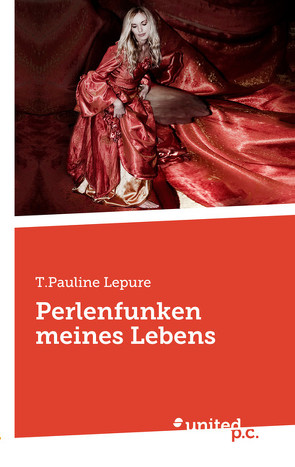 Perlenfunken meines Lebens von Lepure,  T.Pauline