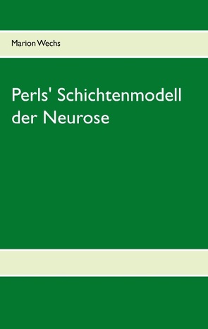 Perls‘ Schichtenmodell der Neurose von Wex,  Di