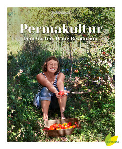 Permakultur – Dein Garten. Deine Revolution. von Drage,  Sigrid