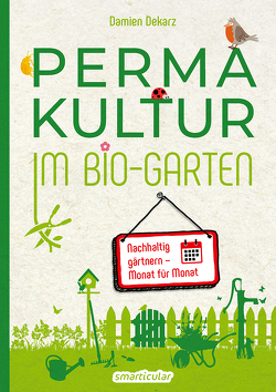 Permakultur im Bio-Garten von Dekarz,  Damien, Johanna,  Steigenberger