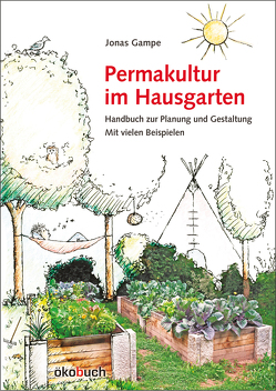 Permakultur im Hausgarten von Gampe,  Jonas