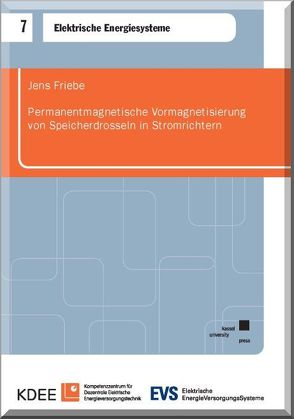 Permanentmagnetische Vormagnetisierung von Speicherdrosseln in Stromrichtern von Friebe,  Jens