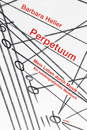 Perpetuum. Mein Leben durch Musik von Heller,  Barbara