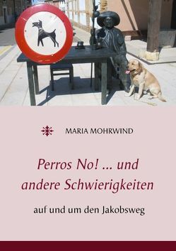 Perros No! … und andere Schwierigkeiten von Mohrwind,  Maria