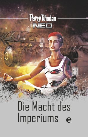 Perry Rhodan Neo 10: Die Macht des Imperiums von Rhodan,  Perry