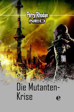 Perry Rhodan Neo 12: Die Mutanten-Krise von Rhodan,  Perry