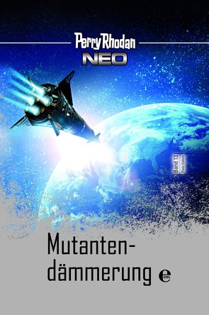 Perry Rhodan Neo 13: Mutantendämmerung von Rhodan,  Perry