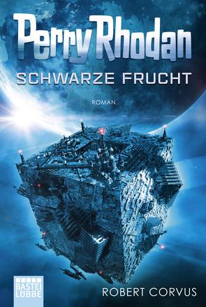 Perry Rhodan: Schwarze Frucht von Corvus,  Robert