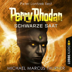 Perry Rhodan: Schwarze Saat von Lontzek,  Peter, Thurner,  Michael Marcus