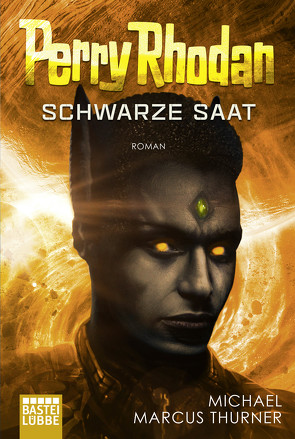 Perry Rhodan: Schwarze Saat von Thurner,  Michael Marcus