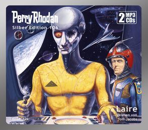 Perry Rhodan Silber Edition 106: Laire (2 MP3-CDs) von Jacobs,  Tom, Vlcek,  Ernst, Voltz,  William