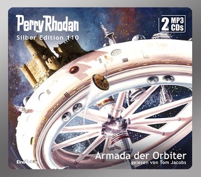 Perry Rhodan Silber Edition 110: Armada der Orbiter (2 MP3-CDs) von Darlton,  Clark, Francis,  H G, Jacobs,  Tom