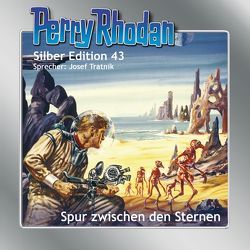 Perry Rhodan Silber Edition 43. Spur zwischen den Sternem von Darlton,  Clark, Ewers,  H.G., Kneifel,  Hans, Tratnik,  Josef, Voltz,  Wiliam