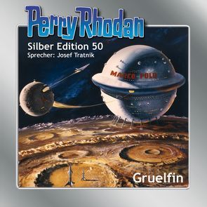 Perry Rhodan Silber Edition 50: Gruelfin von Ewers,  H.G., Kneifel,  Hans, Scheer,  K. H., Tratnik,  Josef