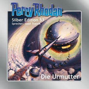 Perry Rhodan Silber Edition 53: Die Urmutter von Darlton,  Clark, Ewers,  H.G., Tratnik,  Josef, Voltz,  William