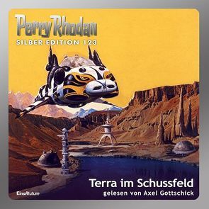 Perry Rhodan Silber Edition (MP3-CDs) 123 – Terra im Schussfeld von Darlton,  Clark, Ewers,  H.G., Francis,  H G, Gottschick,  Axel, Griese,  Peter, Voltz,  William