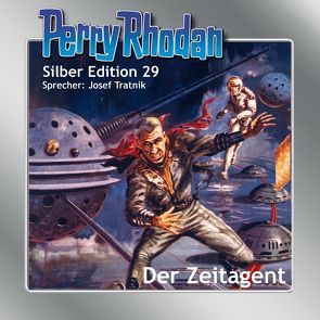 Perry Rhodan Silber Edition (MP3-CDs) 29: Der Zeitagent von Darlton,  Clark, Ewers,  H.G., Mahr,  Kurt, Scheer,  K. H., Tratnik,  Josef, Voltz,  William