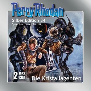 Perry Rhodan Silber Edition (MP3-CDs) 34: Die Kristallagenten von Ewers,  H.G., Maar,  Kurt, Scheer,  K. H., Tratnik,  Josef, Voltz,  William