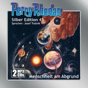 Perry Rhodan Silber Edition (MP3-CDs) 45: Menschheit am Abgrund von Darlton,  Clark, Scheer,  K. H., Tratnik,  Josef, Voltz,  William