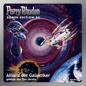 Perry Rhodan Silber Edition (MP3-CDs) 85 – Allianz der Galaktiker von Darlton,  Clark, Ewers,  H.G., Kneifel,  Hans, Mahr,  Kurt, Maier,  Andreas Laurenz, Voltz,  William