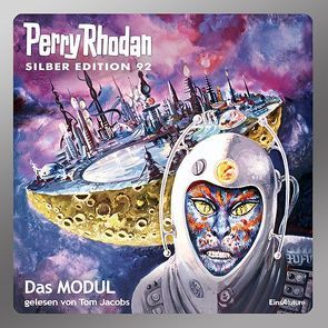 Perry Rhodan Silber Edition (MP3-CDs) 92 – Das Modul von Francis,  H G, Jacobs,  Tom, Kneifel,  Hans, Mahr,  Kurt, Terrid,  Peter, Vlcek,  Ernst, Voltz,  Wiliam