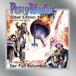 Perry Rhodan Silber Edition Nr. 11 – Der Fall Kolumbus von Brand,  Kurt, Darlton,  Clark, Mahr,  Kurt, Scheer,  K. H., Tratnik,  Josef, Voltz,  William