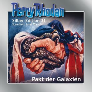 Perry Rhodan Silber Edition Nr. 31 – Pakt der Galaxien von Darlton,  Clark, Ewers,  H.G., Scheer,  K. H., Tratnik,  Josef, Voltz,  William