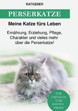 Perserkatze von Ratgeber,  Meine Katze fürs Leben