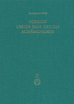 Persien unter den ersten Achämeniden (6. Jahrhundert v. Chr.) von Dandamaev,  M. A.