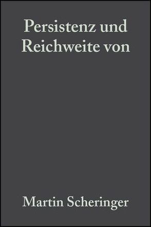 Persistenz und Reichweite von Umweltchemikalien von Scheringer,  Martin