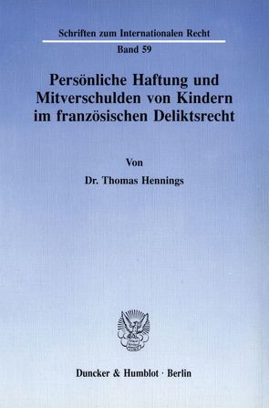 Persönliche Haftung und Mitverschulden von Kindern im französischen Deliktsrecht. von Hennings,  Thomas